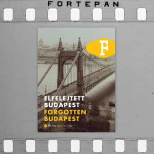 Fortepan könyvek - Elfelejtett Budapest